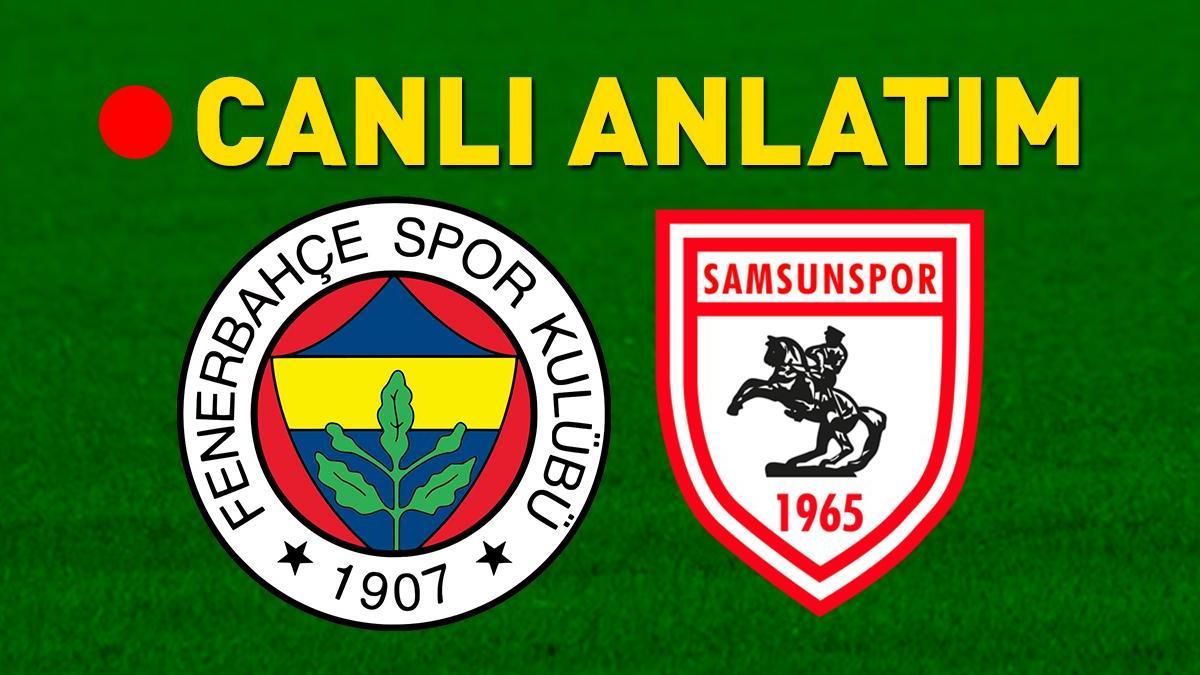 MAÇA DOĞRU |  Fenerbahçe puan farkını kapamak istiyor! Samsunspor maçı öncesi son gelişmeler…
